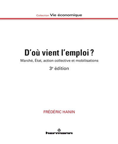 d'où vient l'emploi ? : marché, etat, action collective et mobilisations