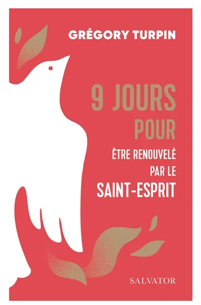 9 jours pour être renouvelé par le Saint-Esprit