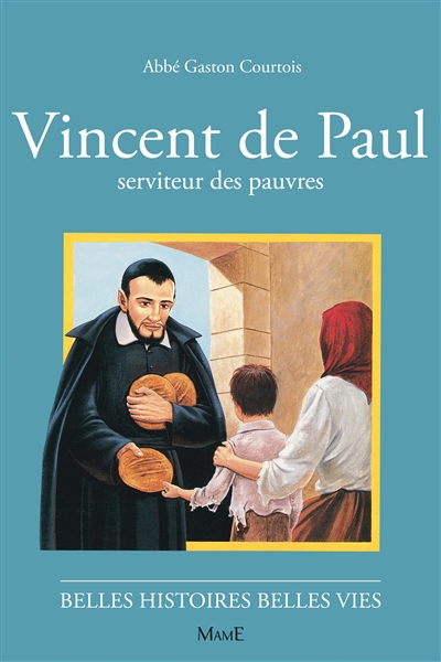 Vincent de Paul, serviteur des pauvres