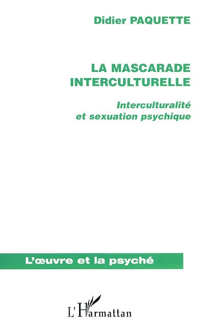 La mascarade interculturelle : interculturalité et sexuation psychique