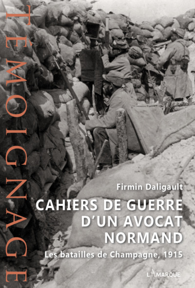 Cahiers de guerre d'un avocat normand : les batailles de Champagne, 1915