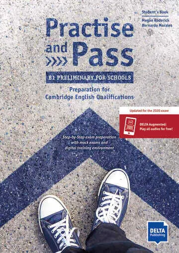 Practise and pass, B1 preliminary for schools : preparation for Cambridge English qualifications : step-by-step exam preparation with practice tests, student's book