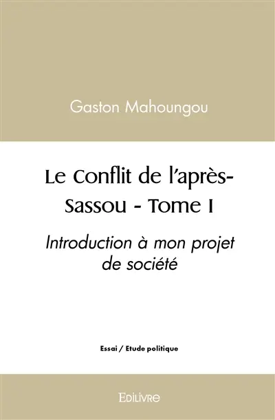 Le conflit de l’aprèssassou : Introduction à mon projet de société