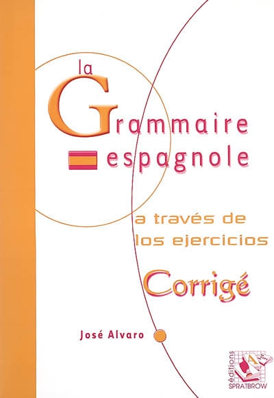 La grammaire espagnole : a travès de los ejercicios : corrigé