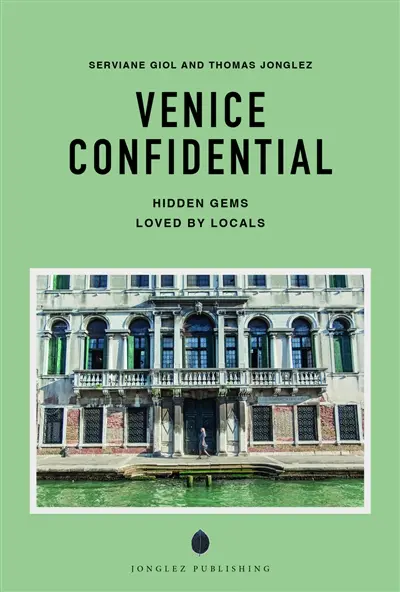 Venice confidential : hidden gems loved by locals