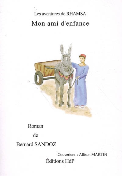Mémoires de mon ami d'enfance en Tunisie. Vol. 1. Les aventures de Rhamsa, mon ami d'enfance