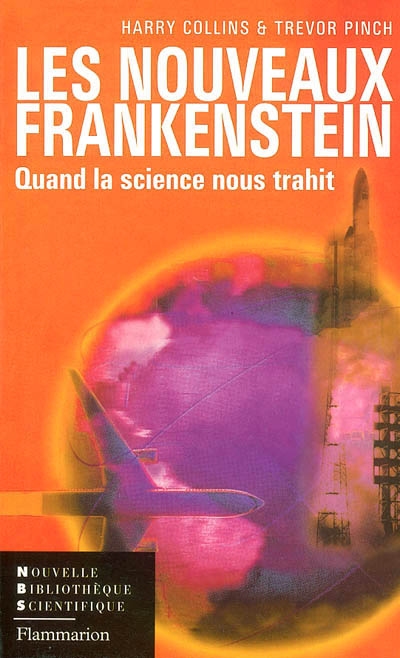 Les nouveaux Frankenstein : quand la science nous trahit