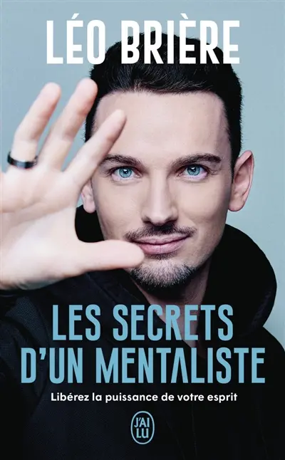 Les secrets d'un mentaliste : libérez la puissance de votre esprit