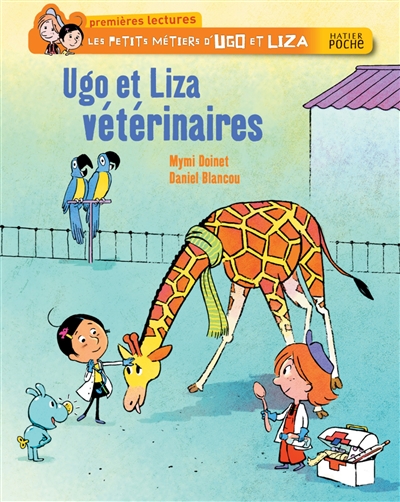 Ugo et Liza premières lectures : Ugo et Liza vétérinaires