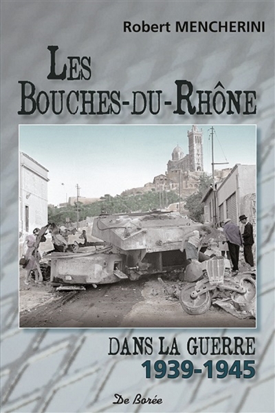 Les Bouches-du-Rhône dans la guerre, 1939-1945