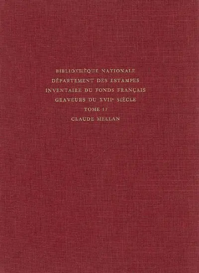 Inventaire du fonds français, graveurs du XVIIe siècle. Vol. 17. Claude Mellan