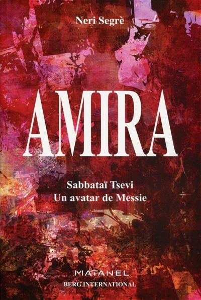 Amira : Sabbataï Tsevi, un avatar de messie