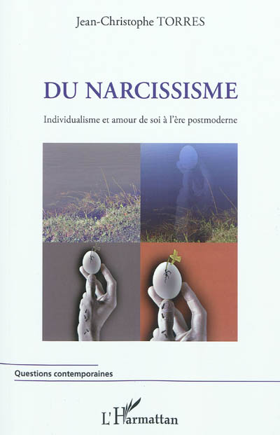 Du narcissisme : individualisme et amour de soi à l'ère postmoderne