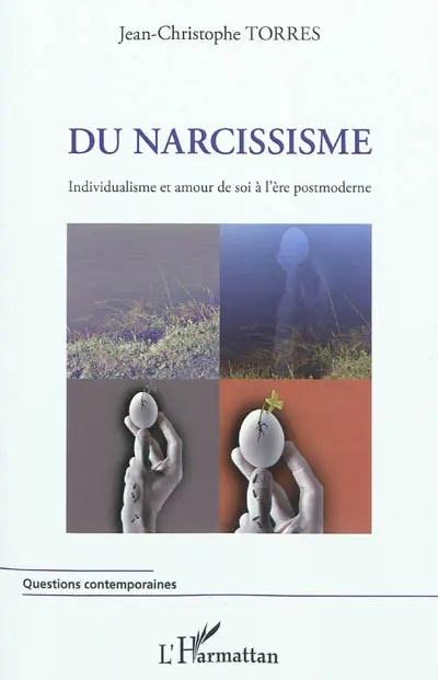Du narcissisme : individualisme et amour de soi à l'ère postmoderne