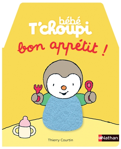 Bébé T'Choupi : bon appétit !