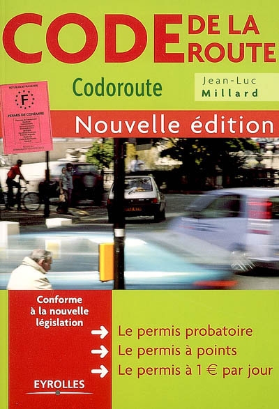 Code de la route : codoroute : les nouvelles réglementations, le permis probatoire, le permis à points