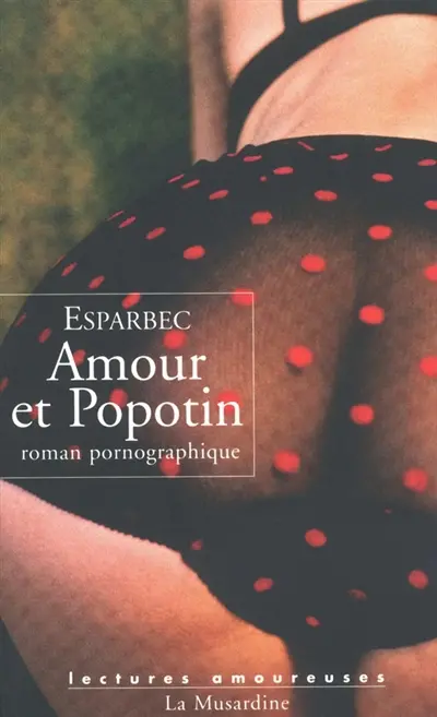 Amour et popotin : roman pornographique