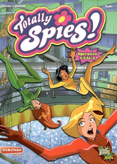 Totally Spies !. Vol. 3. Opération S-Eau-S
