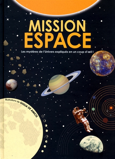 Mission espace : les mystères de l'Univers expliqués en un coup d'oeil !