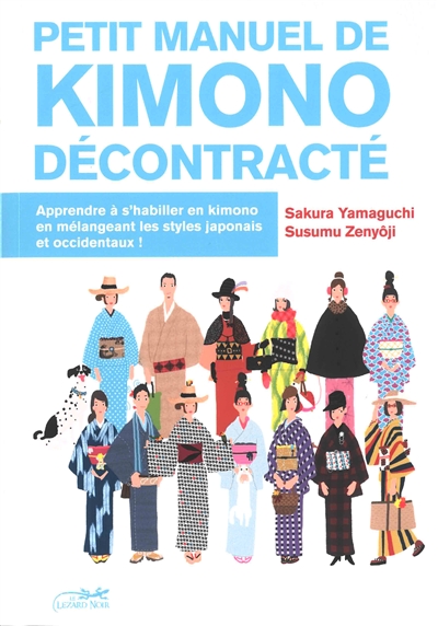 Petit manuel de kimono décontracté : apprendre à s'habiller en kimono en mélangeant les styles japonais et occidentaux !