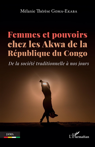 Femmes et pouvoirs chez les Akwa de la République du Congo : de la société traditionnelle à nos jours