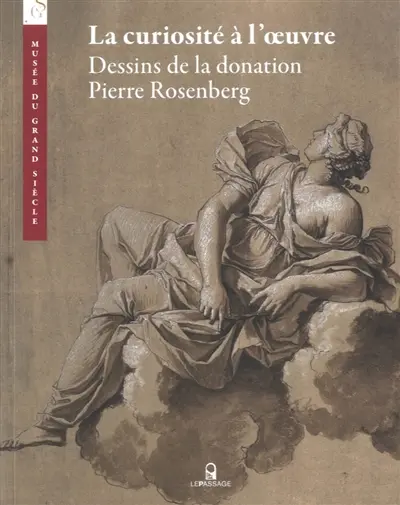 La curiosité à l'oeuvre : dessins de la donation Pierre Rosenberg