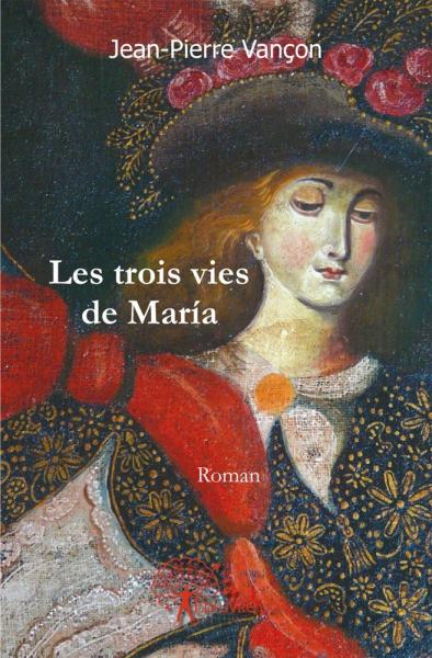 Les trois vies de maría : Roman