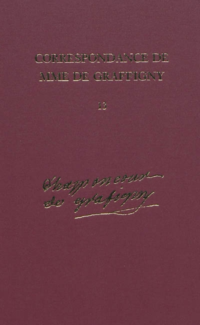 Correspondance de Madame de Graffigny. Vol. 13. 20 août 1752-30 décembre 1753 : lettres 1907-2092