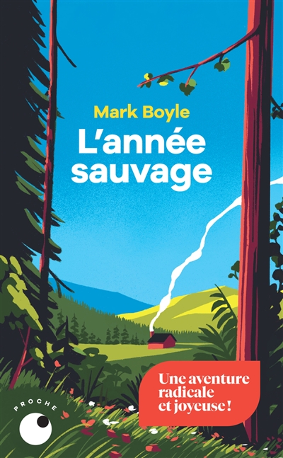 L'année sauvage : une vie sans technologie au rythme de la nature