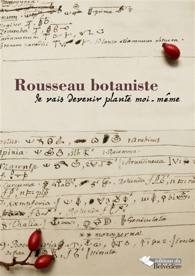 Rousseau botaniste : je vais devenir plante moi-même : recueil d'articles et catalogue d'exposition