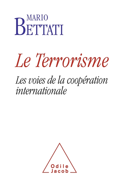 Le terrorisme : les voies de la coopération internationale