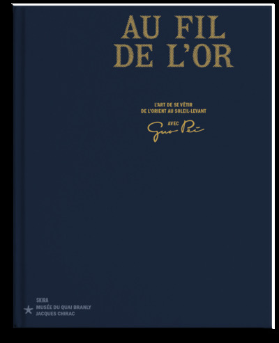 Au fil de l'or : l'art de se vêtir de l'Orient au Soleil-Levant : avec Guo Pei