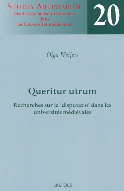 Queritur utrum : recherches sur la disputatio dans les universités médiévales