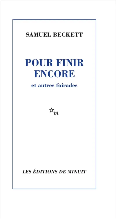 Pour finir encore : et autres foirades