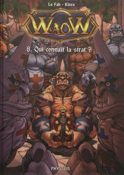 Waow. Vol. 8. Qui connaît la strat ?