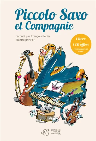Piccolo Saxo et compagnie ou La petite histoire d'un grand orchestre. Passeport pour Piccolo Saxo et compagnie