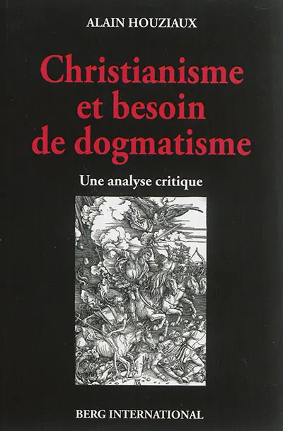Christianisme et besoin de dogmatisme : une analyse critique