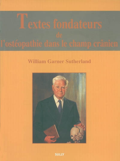 Textes fondateurs de l'osthéopathie dans le champ crânien