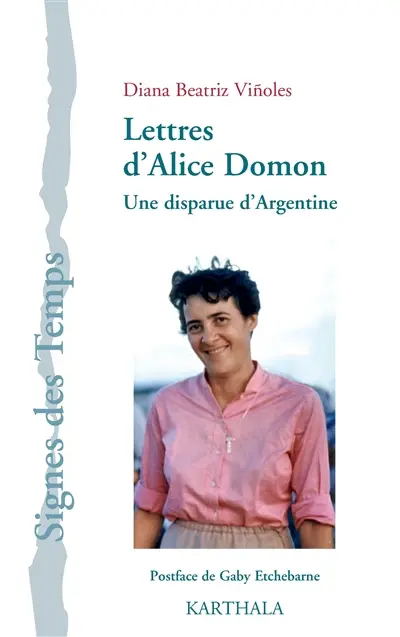 Lettres d'Alice Domon : une disparue d'Argentine