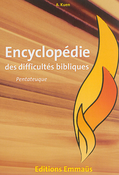Encyclopédie des difficultés bibliques : Ancien Testament. Vol. 1. Le Pentateuque