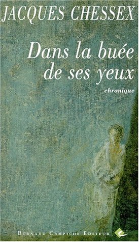Dans la buée de ses yeux : chronique