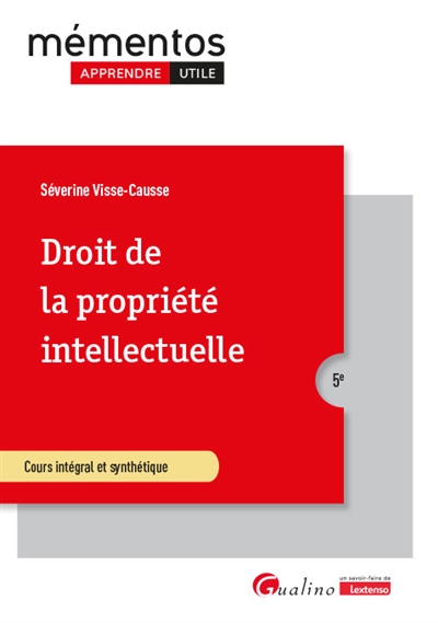 droit de la propriété intellectuelle : cours intégral et synthétique