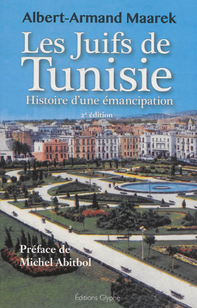 Les Juifs de Tunisie entre 1857 et 1958 : histoire d'une émancipation