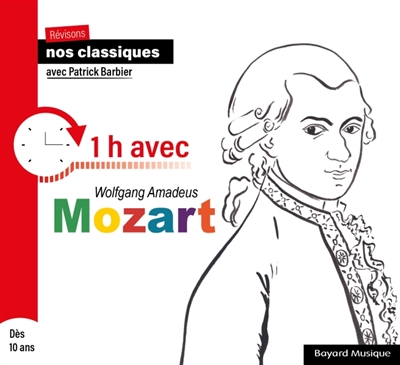Révisons nos classiques : 1h avec Wolfgang Amadeus Mozart