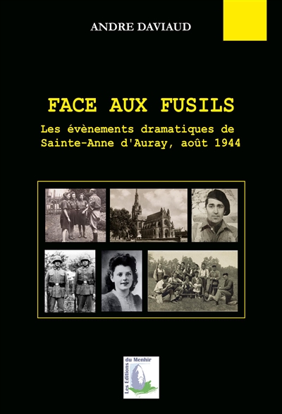Face aux fusils : les événements dramatiques de Sainte-Anne d'Auray, août 1944