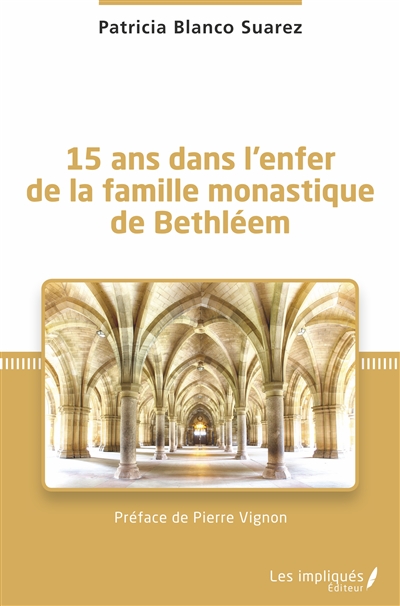 15 ans dans l'enfer de la famille monastique de Bethléem