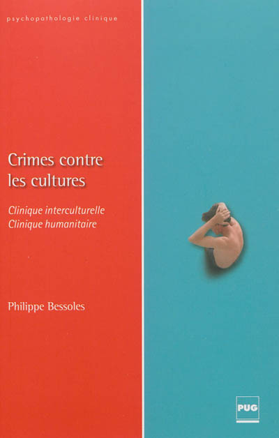 Crimes contre les cultures : clinique interculturelle, clinique humanitaire