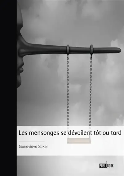 Les mensonges se dévoilent tôt ou tard