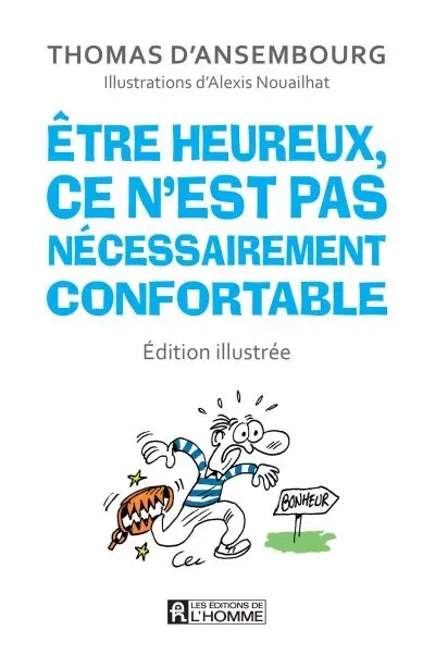 Etre heureux, ce n'est pas nécessairement confortable