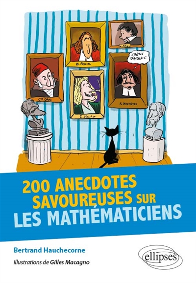 200 anecdotes savoureuses sur les mathématiciens